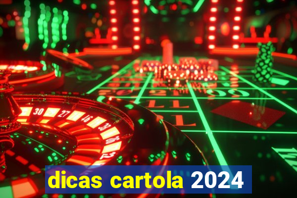 dicas cartola 2024